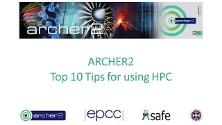 ARCHER2 Top 10* tips for using HPC