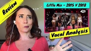 Singing Teacher Reacts Little Mix 2015 Vs. 2018 (Pt. 1) | WOW! They are...