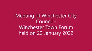 Meeting of the Winchester City Council - Winchester Town Forum held on  27 January 2022