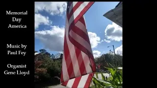 Memorial Day 2024 - Music by Paul Fey - Organist Gene Lloyd