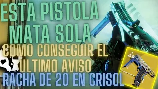 ESTA PISTOLA MATA SOLA | COMO CONSEGUIR EL ULTIMO AVISO | RACHA DE 20 EN CRISOL | Destiny 2: Eclipse