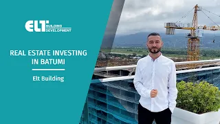 ELT Building Development  | Your Seaside apartments | Batumi, Georgia