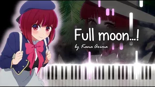 "Oshi no Ko" Ep. 9 Insert Song - 'Full moon...!' by Kana Arima - Piano Cover/Tutorial (ピアノ)