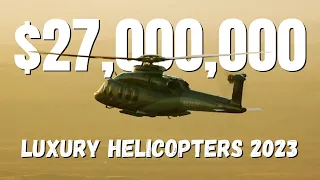 Top 10 Luxurious Helicopters in the World 2023