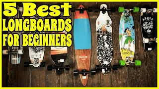 BEST LONGBOARDS FOR BEGINNERS [BEST 5 AMAZON]