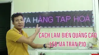 Cách làm bảng quảng cáo led p10 fullcolor. ĐƠN GIẢN QUÁ!