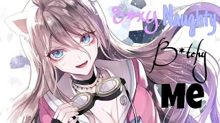 Nightcore - S*xy,Naughty,B*tchy Me(Lyrics)