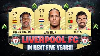 THIS IS HOW LIVERPOOL WILL LOOK LIKE IN 5 YEARS! 😱🔥 ft. Adama Traore, Van Dijk, Neves... etc