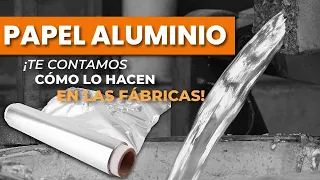 Cómo Hacen el Papel Aluminio, ¡Así es el Proceso de Fabricación!