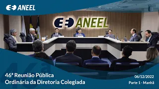 46ª Reunião Pública Ordinária ANEEL – 06/12/2022 – Parte 1