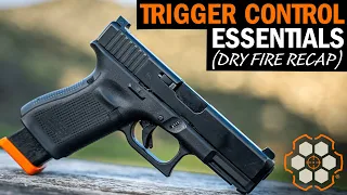 Trigger Control Essentials Recap (Dry Fire Drills)