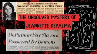 The "Satanic" UNSOLVED murder of Jeannette DePalma