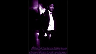 Michael Jackson billie jean SLOWED DOWN BY DJ COOLWATER