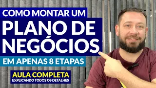 Como montar um Plano de Negócios prático em 8 etapas [AULA COMPLETA]