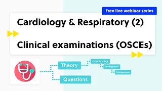 Cardiology & Respiratory Clinical Examinations (Part 2) (OSCEs)