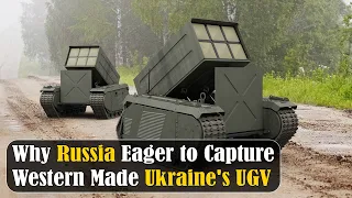 Why Russia Eager to Capture Western Made Ukraine's UGV