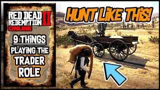 9 Things Players Should Do In RDR2 Online (TRADER ROLE Hunting) - [ Red Dead Online Roleplay ]