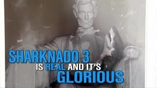 Sharknado 3 is real and it’s glorious