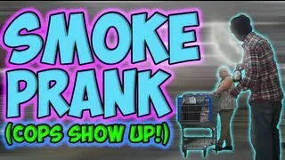Smoke Prank (Cops Show Up)