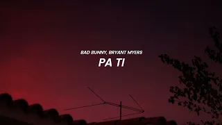 Bad Bunny, Bryant Myers - Pa Ti (LETRA)