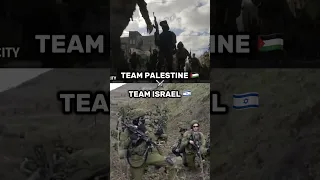 Team 🇵🇸 Vs Team 🇮🇱 #war #israel #palestine #gaza #country #world