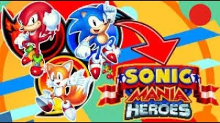 حولت سونيك مينيا لهيروز من افضل المودات 🔥🔥🔥 Sonic Mania Heroes I