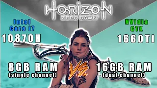 Horizon Zero Dawn - 8GB (single) vs 16GB (dual) memory comparision - (10870H + GTX1660Ti)