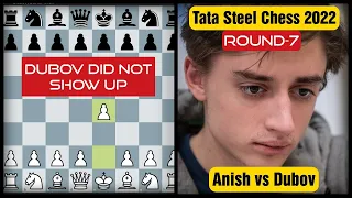 Why Dubov did not Show up on Round 7 ?? || Anish vs Dubov || Tata Steel Chess 2022 || Round-7