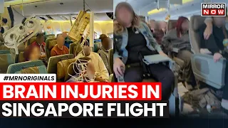 Singapore Airlines Turbulence | Fliers Sustained Spinal, Brain Injuries | Chilling Details Emerge