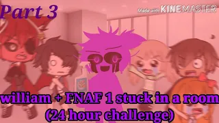 William + FNAF 1 stuck in a room (24 hour challenge) ||final part/part 3||