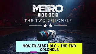 Metro Exodus, How to start DLC The Two Colonels, PS4