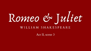 Romeo and Juliet - Act II, scene 3 [Audiobook]