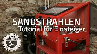 Sandstrahlen - Kabine, Kompressor, Strahlmittel - Tutorial für Einsteiger