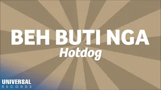 Hotdog - Beh Buti Nga (Official Lyric Video)