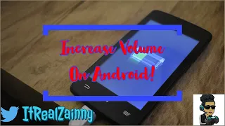 Increase Volume On Android Devices (Read Below)