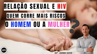 Relação Sexual Desprotegida e HIV. Quem corre mais risco, o homem ou a mulher?