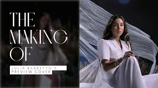 The Making Of Julia Barretto’s Preview Cover | The Making Of | PREVIEW