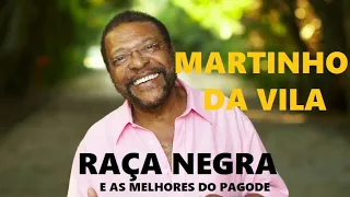 MARTINHO DA VILA, RAÇA NEGRA GRANDES SUCESSOS E AS MELHORES DO SAMBA pt01 SAUDADES E AS MAIS