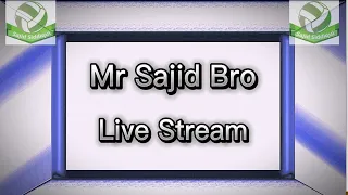 Mr Sajid Bro Morning Live Stream On 9 May 24@MrSajidBro