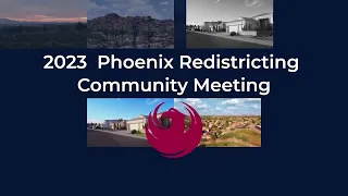 Redistricting Community Meeting Phoenix City Council District 2 & 3  September 7, 2023