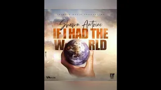 IF I HAD THE WORLD (COVER)  - SHAWN ANTOINE