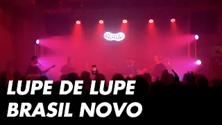 Lupe de Lupe - Brasil Novo ao vivo no Balaclava Fest