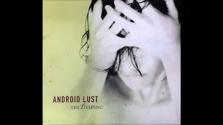 Android Lust - The Dividing (2002)