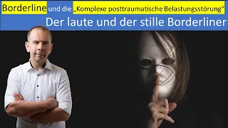 Borderline und die komplexe posttraumatische Belastungsstörung. Der laute und der stille Borderliner