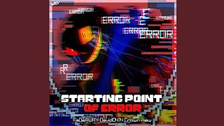 ||Ĕ̫̩̌͠R̸̴͇̰̀R̵̮ͯÓ̫͏Ṟ̝ͣ̉̕!Sans|| Theme ||Starting Point Of Error|| 1 Hours