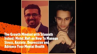 Mohd. Rafi on How To Manage Stress, Anxiety, Depression and Advance Your Mental Health