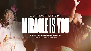 Miracle Is You (feat. Kymberli Joye) | JJ Hairston