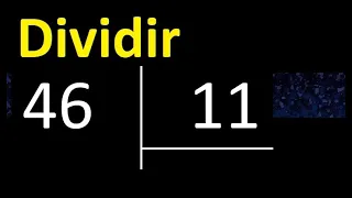 Dividir 46 entre 11 , division inexacta con resultado decimal  . Como se dividen 2 numeros