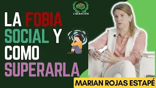 ► ¿Que es la FOBIA SOCIAL y como SUPERARLA | Marian rojas estape |CANAL LIBERACION