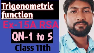 Trigonometric function #Ex-15A#RSA#QUESTION-SOLUTION(qn-1 to 5)